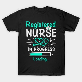 Student Registered Nurse In Progress Loading Training T-Shirt